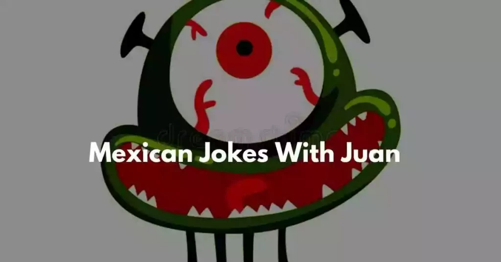 Mexican Jokes With Juan