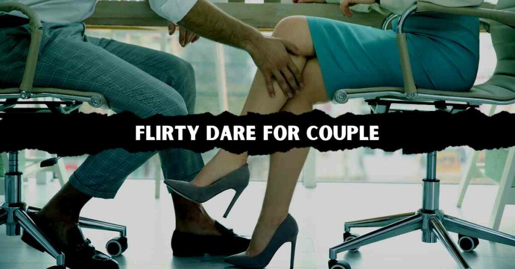 Flirty Dare For Couple