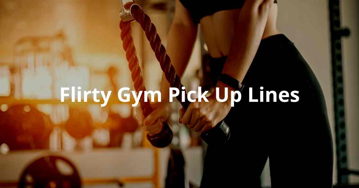 Flirty Gym Pick Up Lines