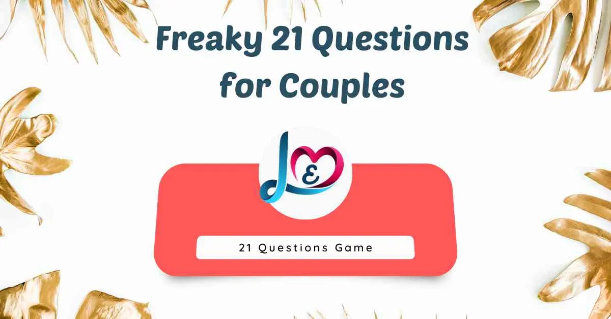 Freaky 21 Questions for Couples