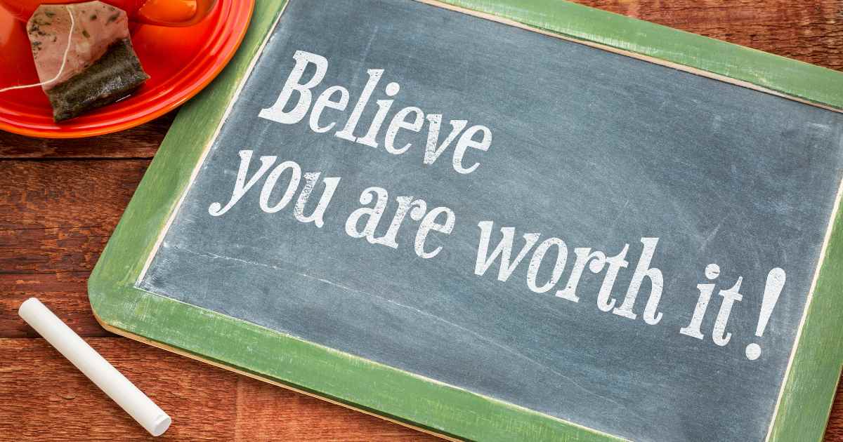 Believe in your worth