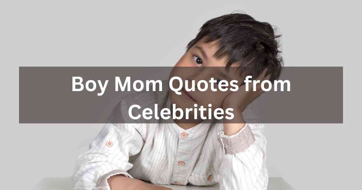 Boy Mom Quotes from Celebrities