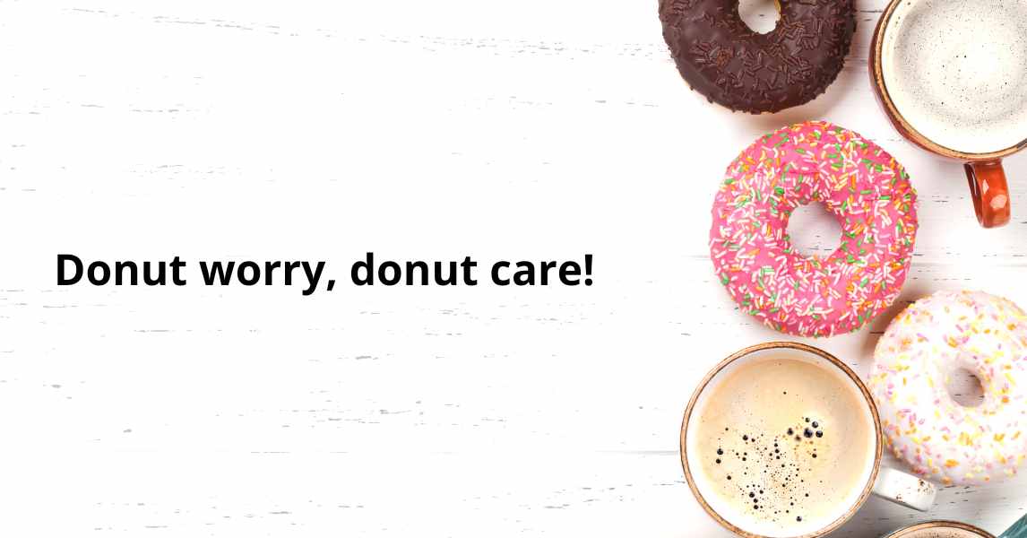 Donut worry, donut care!