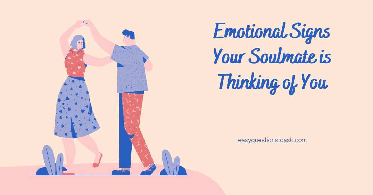 Emotional Signs Your Soulmate is Thinking of You