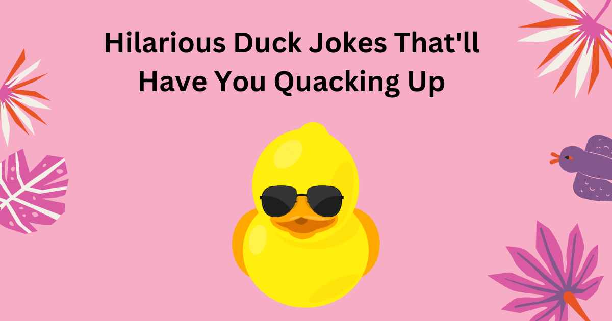 Hilarious Duck Jokes That'll Have You Quacking Up