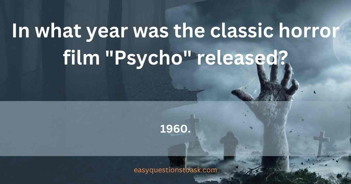 In what year was the classic horror film Psycho released