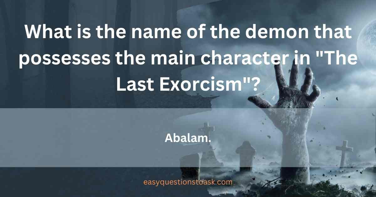What is the name of the demon that possesses the main character in The Last Exorcism
