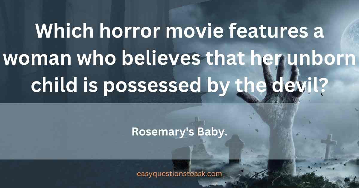 Which horror movie features a woman who believes that her unborn child is possessed by the devil