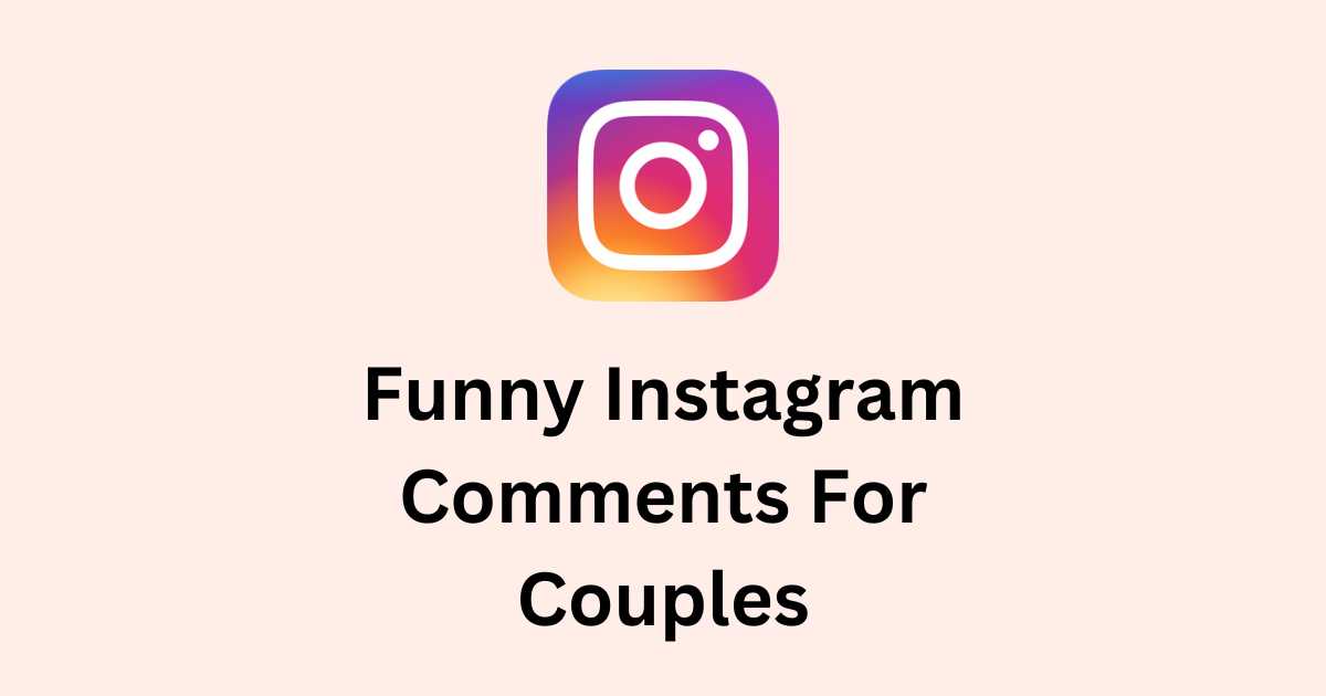 Funny Instagram Comments For Couples
