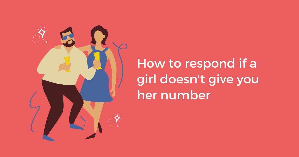 How to respond if a girl doesn't give you her number