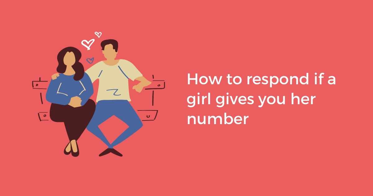 How to respond if a girl gives you her number