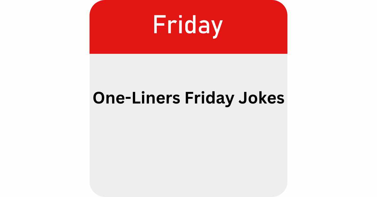 One-Liners Friday Jokes