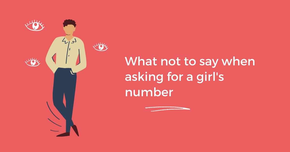 What not to say when asking for a girl's number